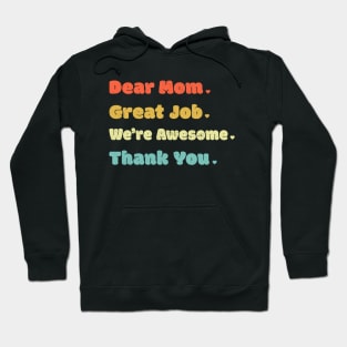 Dear Mom Great Job We‘re Awesome Mother's Day Hoodie